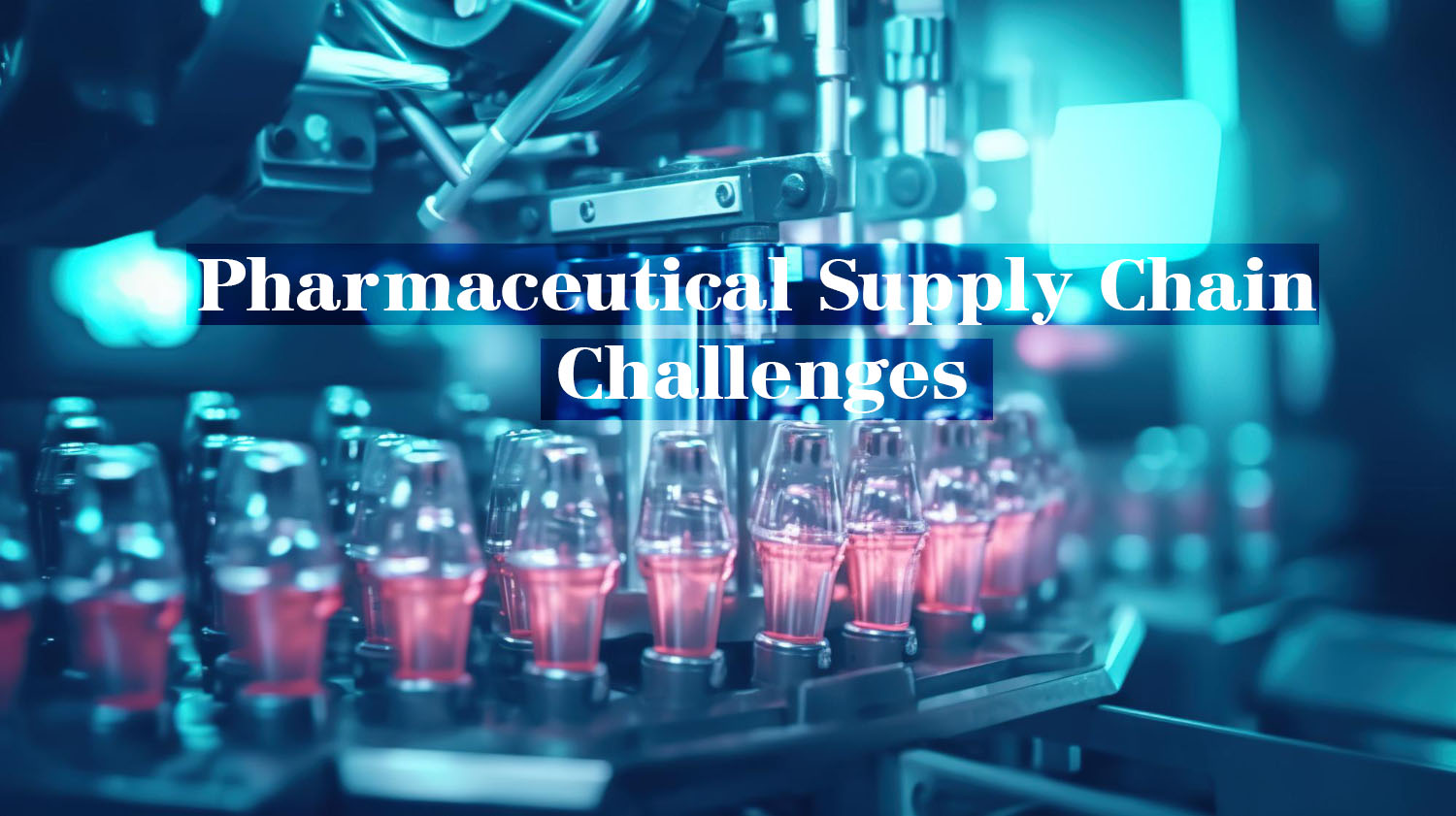 Pharmaceutical Supply Chain Challenges in India